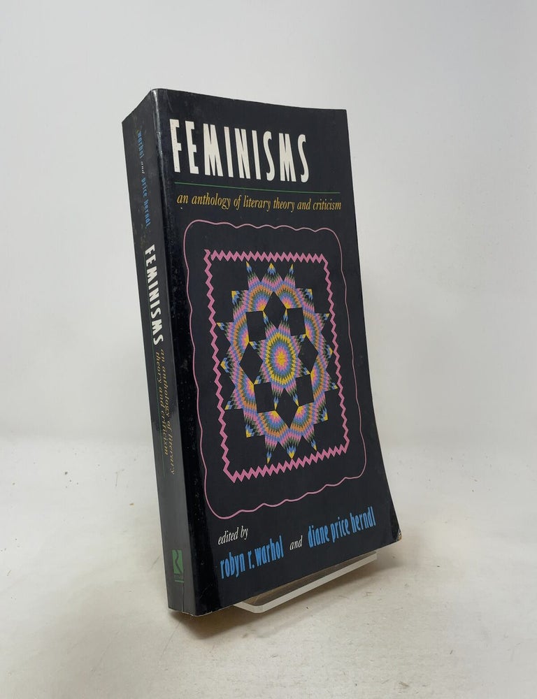 Item #557284 Feminisms: An Anthology of Literary Theory and Criticism. Robyn Warhol-Down.