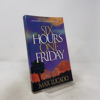 Six Hours One Friday: Anchoring to the Power of the Cross