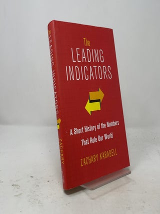 The Leading Indicators: A Short History of the Numbers That Rule Our World