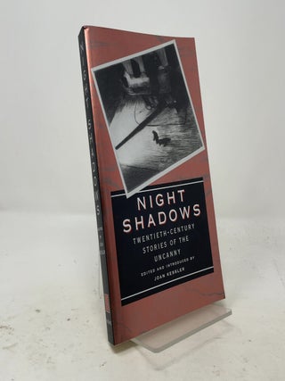 Night Shadows: Twentieth-Century Stories of the Uncanny
