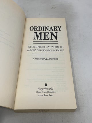 Ordinary Men: Reserve Police Battalion 101 and the Final Solution in Poland