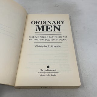 Ordinary Men: Reserve Police Battalion 101 and the Final Solution in Poland