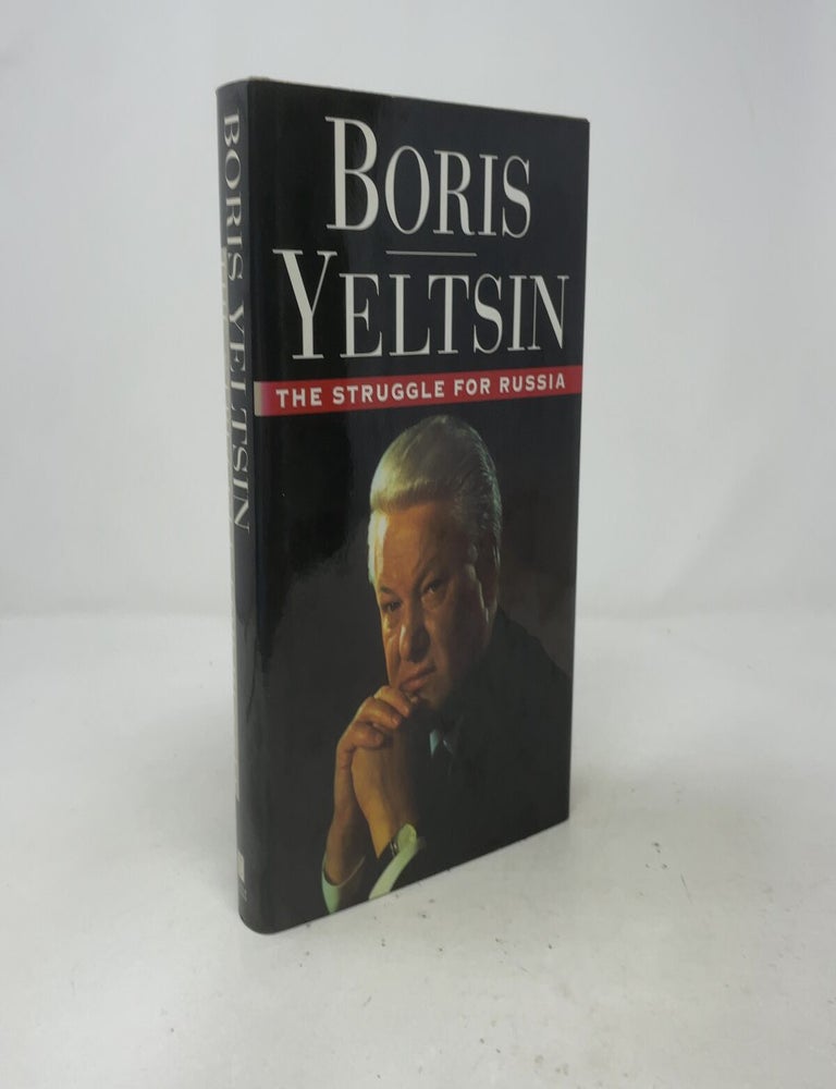 Item #557450 The Struggle for Russia. Boris Yeltsin.