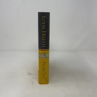 Total Truth: Liberating Christianity from Its Cultural Captivity