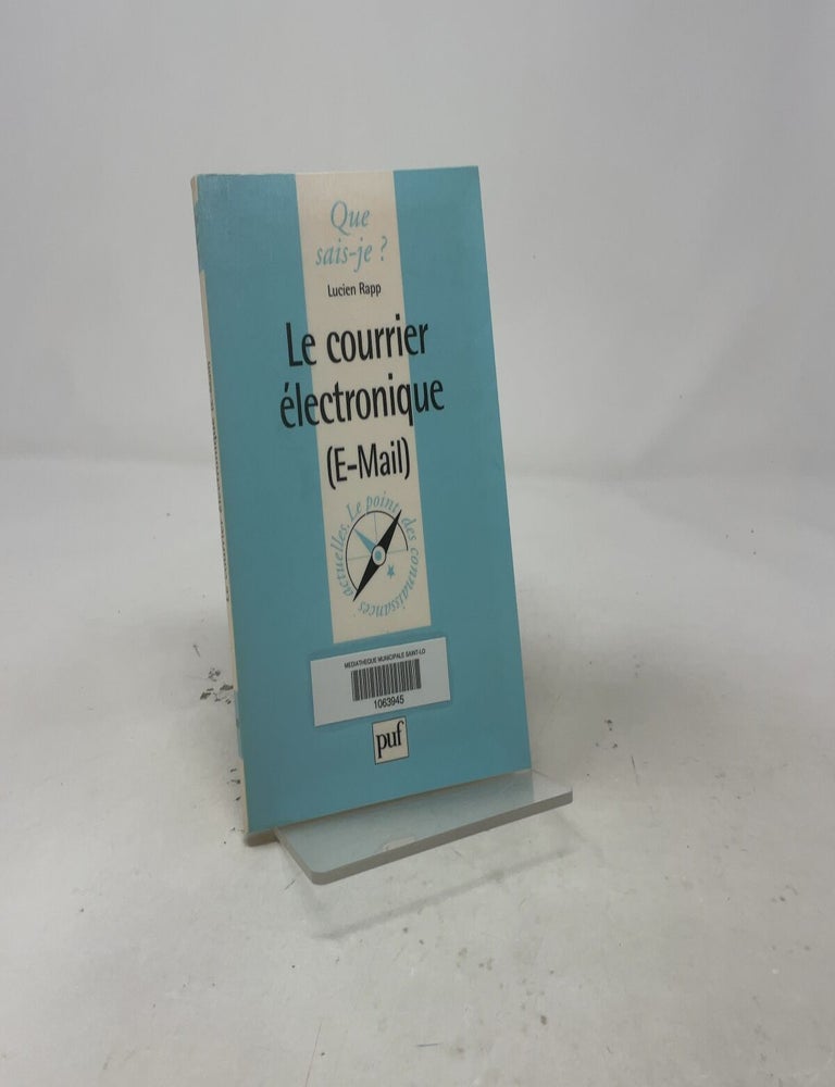 Item #557499 Le courrier &eacute;lectronique. Lucien Rapp.