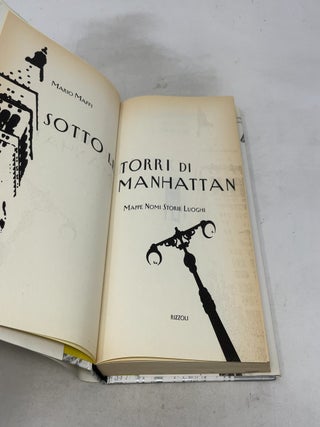 Sotto le Torri di Manhattan. Mappe- Nomi- Storie- Luoghi.