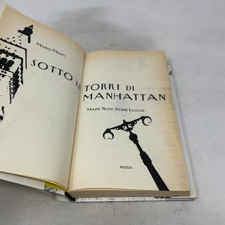 Sotto le Torri di Manhattan. Mappe- Nomi- Storie- Luoghi.