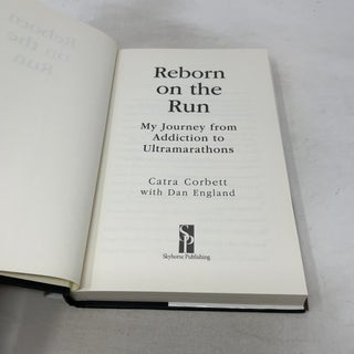 Reborn on the Run: My Journey from Addiction to Ultramarathons