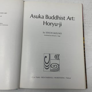 Asuka Buddhist Art: Horyu-Ji (The Heibonsha Survey of Japanese Art, V. 4) (English and Japanese Edition)