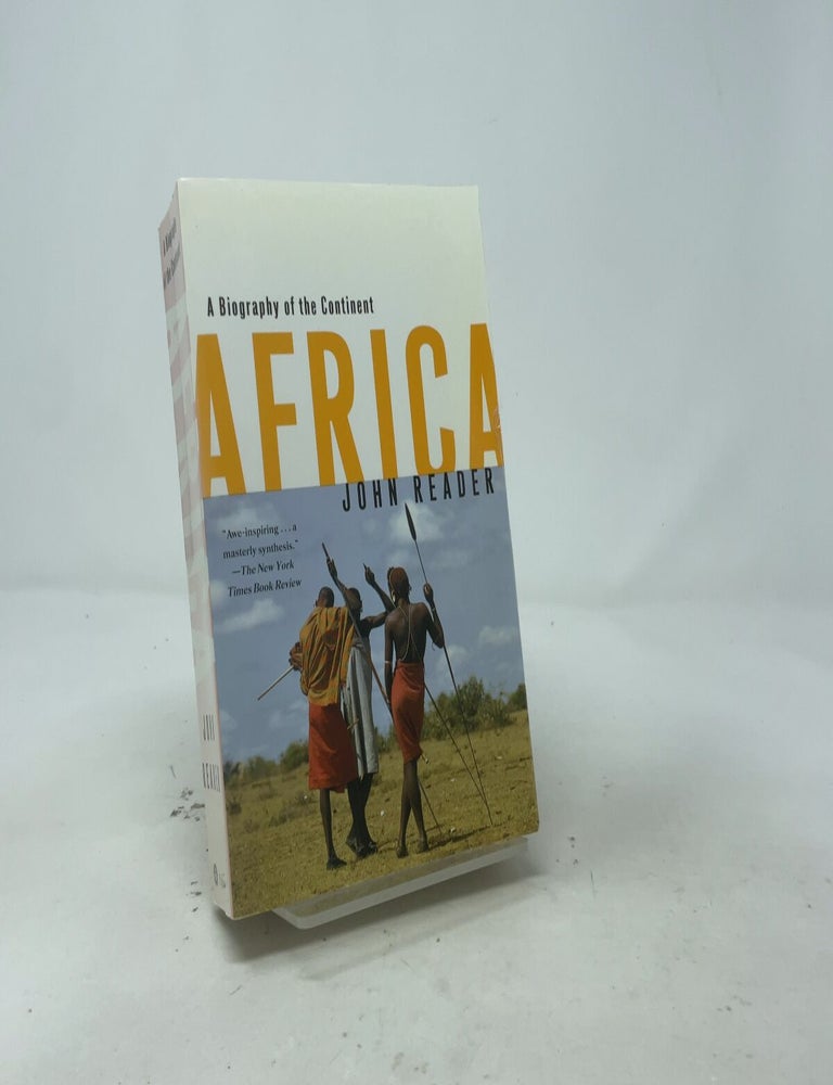 Item #557560 Africa: A Biography of the Continent. John Reader.
