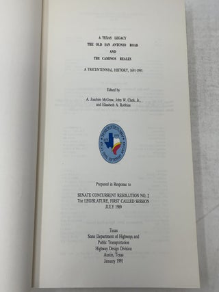 A Texas Legacy: The Old San Antonio Road and the Caminos Reales: A Tricentennial History, 1691-1991