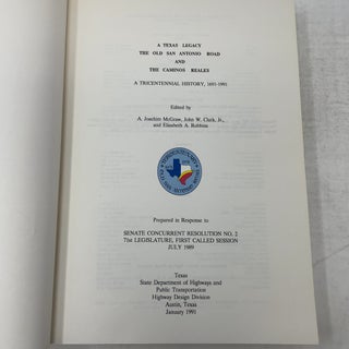 A Texas Legacy: The Old San Antonio Road and the Caminos Reales: A Tricentennial History, 1691-1991