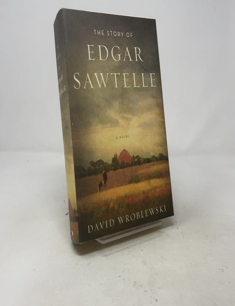 Item #557606 The Story of Edgar Sawtelle: A Novel. David Wroblewski.