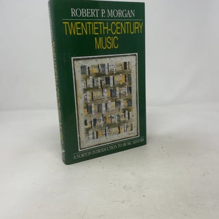 Twentieth-Century Music: A History of Musical Style in Modern Europe and America (Norton Introduction to Music History)