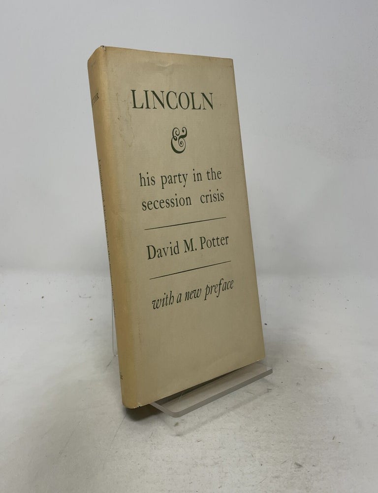Item #557646 Lincoln and His Party in the Secession Crisis. David M. Potter.