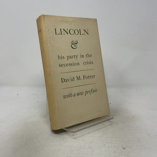 Lincoln and His Party in the Secession Crisis