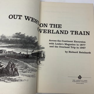 Out West on the Overland Train: Across-the-Continent Excursion with Leslie's Magazine in 1877 and the Overland Trip in 1967