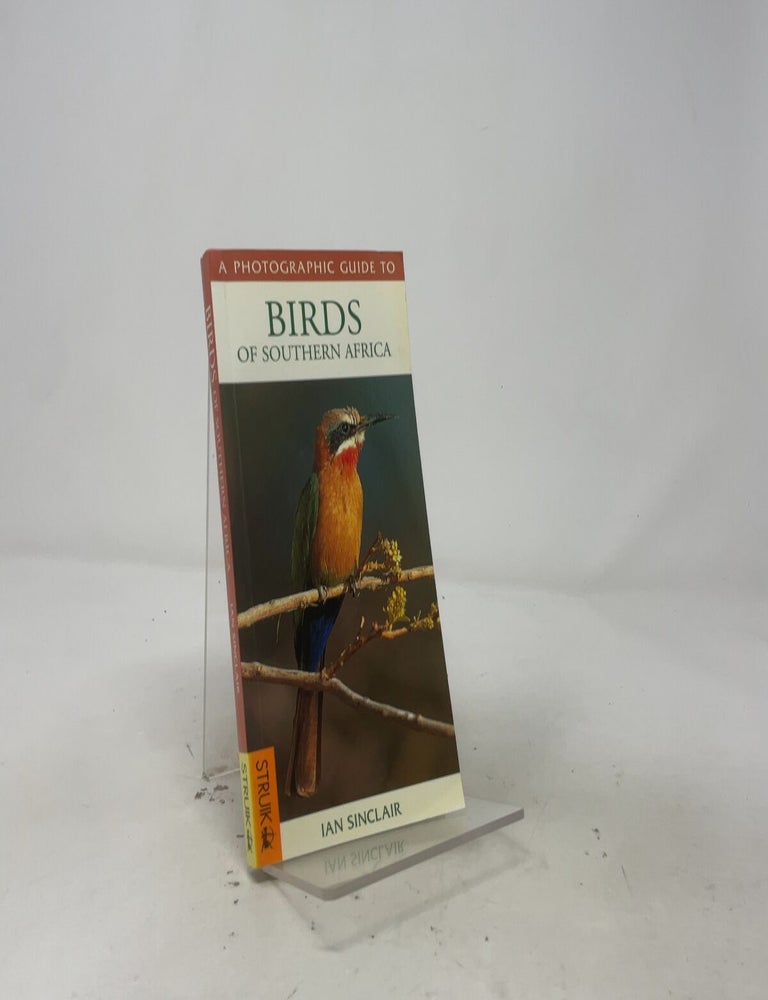 Item #557689 A Photographic Guide to Birds of Southern Africa