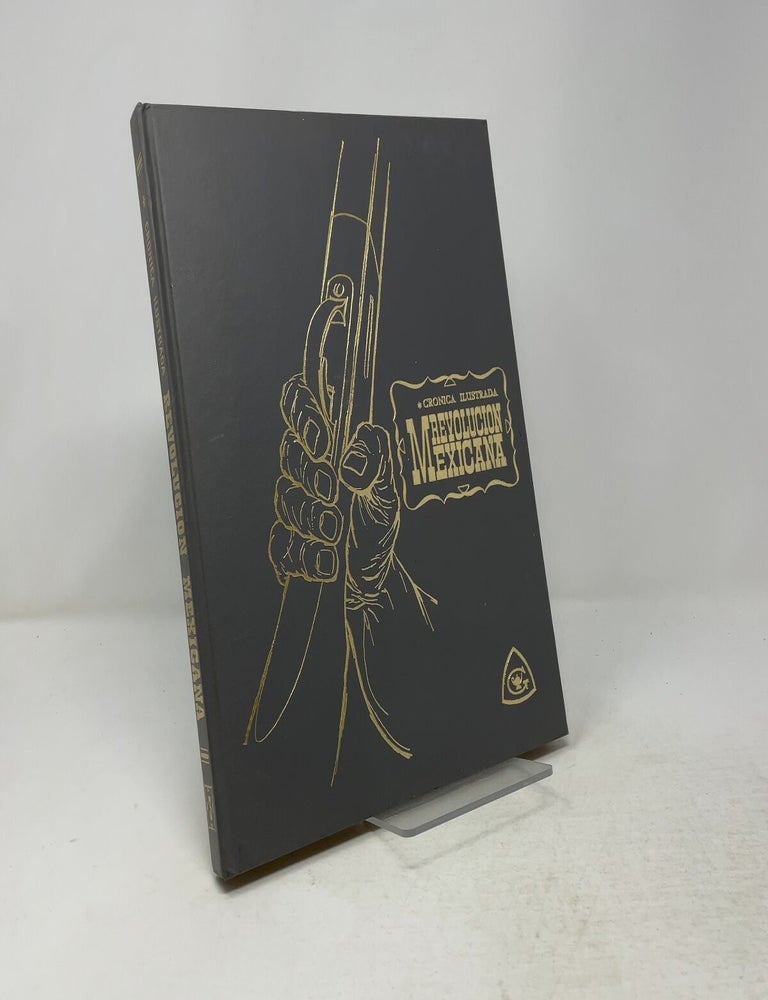 Item #557701 Cr&oacute;nica Ilustrada Revoluci&oacute;n Mexicana