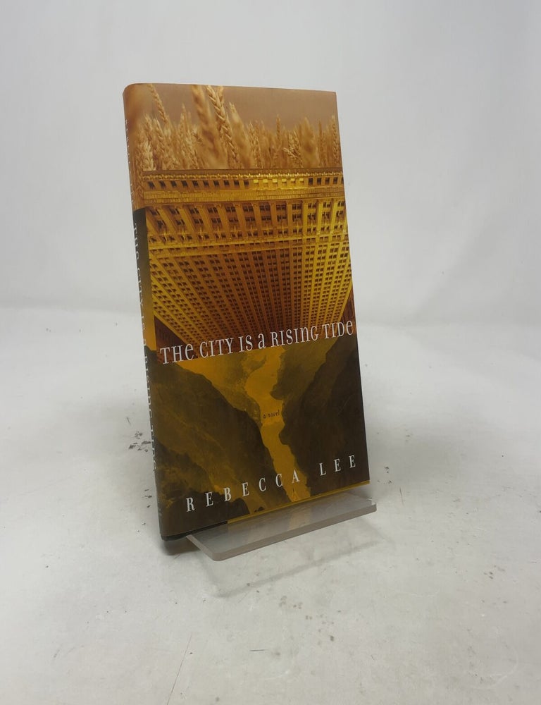 Item #557703 The City is a Rising Tide: A Novel. Rebecca Lee.