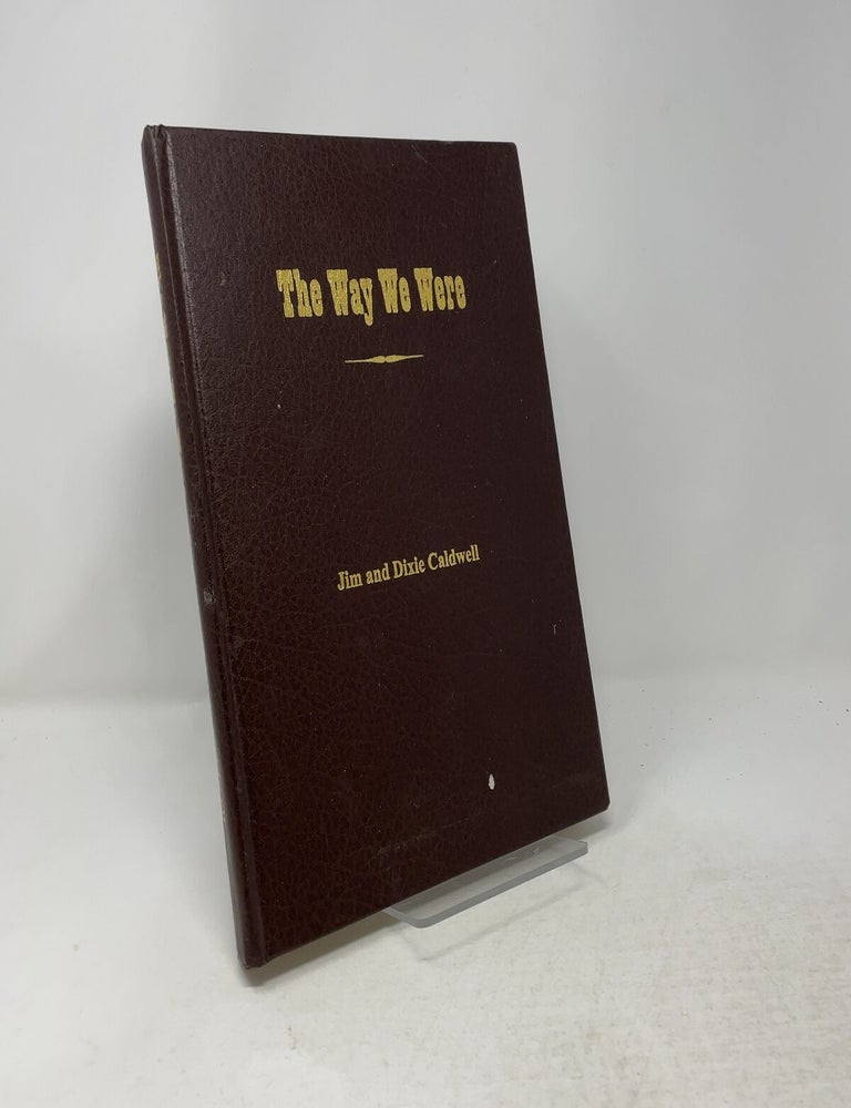 Item #557723 The Way We Were. Jim, Dixie Caldwell.