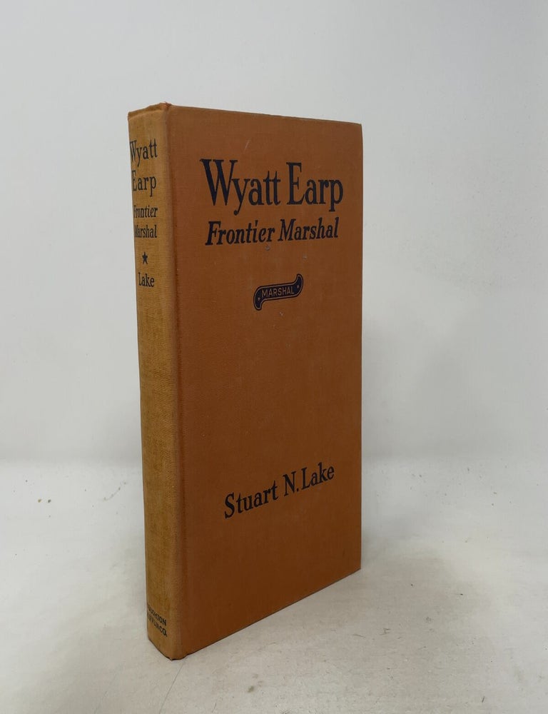 Item #557725 Wyatt Earp: Frontier Marshal. Stuart N. Lake.