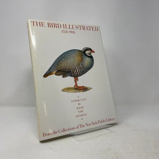 The Bird Illustrated, 1550-1900: From the Collections of the New York Public Library