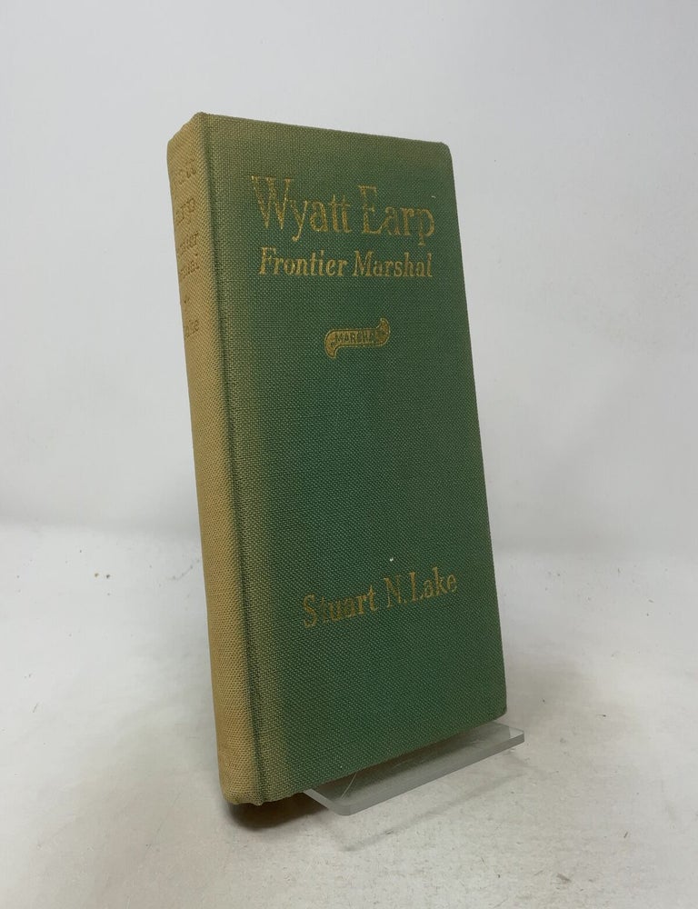 Item #557733 Wyatt Earp: Frontier Marshal. Stuart N. Lake.