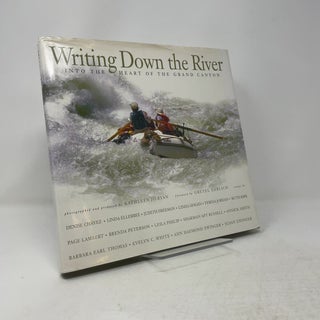 Writing Down the River: Into the Heart of the Grand Canyon