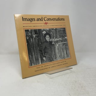Images and Conversations: Mexican Americans Recall a Southwestern Past