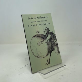 Acts of Resistance: Against the Tyranny of the Market
