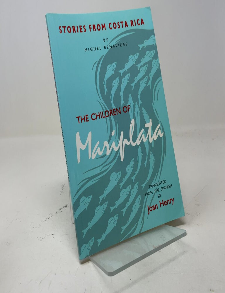 Item #557750 The Children of Mariplata: Stories from Costa Rica. Miguel Benavides.