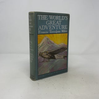 The World's Great Adventure: 1000 Years of Polar Exploration Including the Heroic Achievements of Admiral Richard Evelyn Byrd