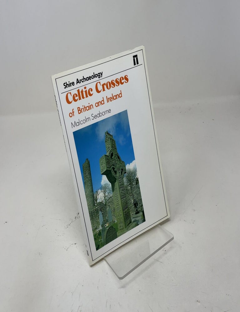 Item #557760 Celtic Crosses of Britain and Ireland (Shire Archaeology). Malcolm Seaborne.