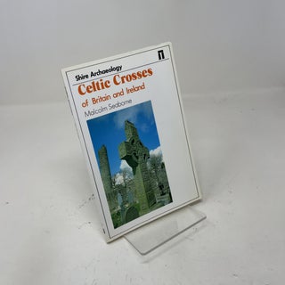 Celtic Crosses of Britain and Ireland (Shire Archaeology)