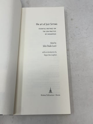 The Art of Just Sitting: Essential Writings on the Zen Practice of Shikantaza