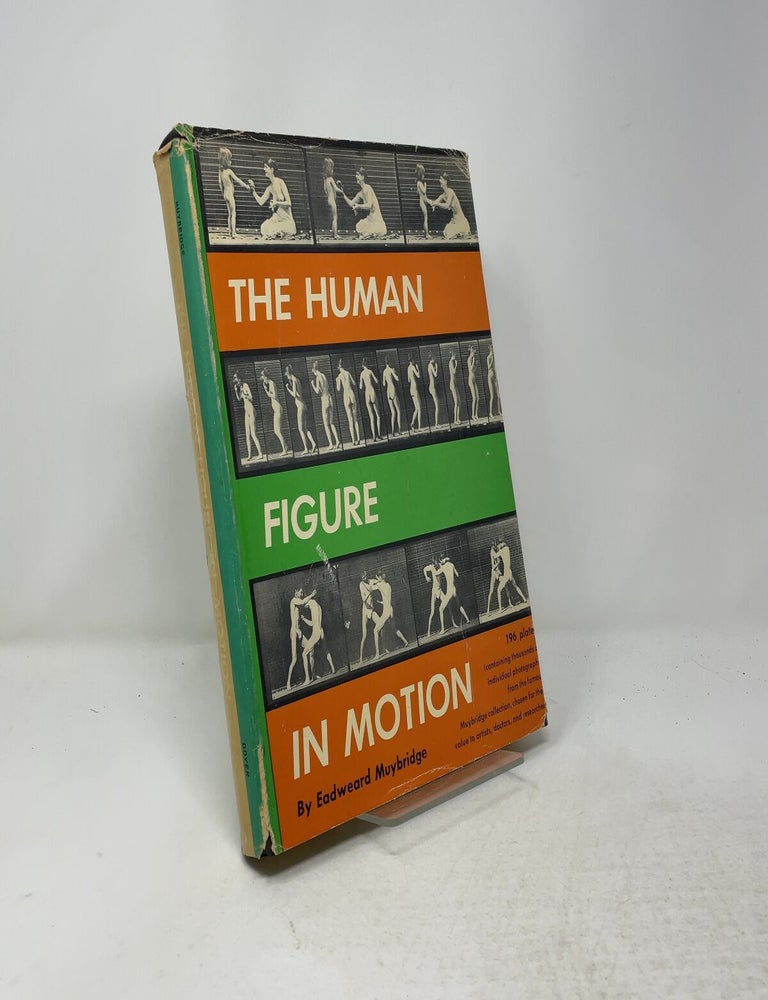 Item #557805 The Human Figure in Motion. Eadweard Muybridge.