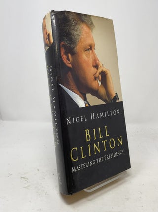 Clinton: Mastering the Presidency