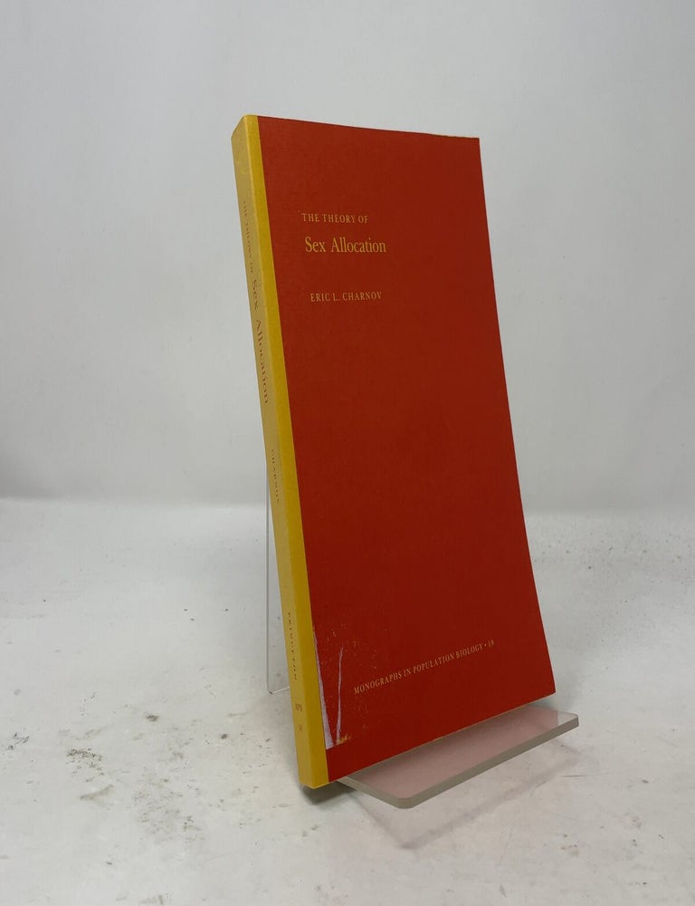 Item #557856 The Theory of Sex Allocation (Monographs in Population Biology, 18). Eric L. Charnov.