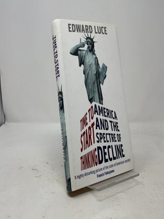 Time to Start Thinking: America and the Spectre of Decline