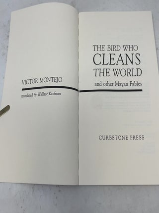 The Bird Who Cleans the World and Other Mayan Fables
