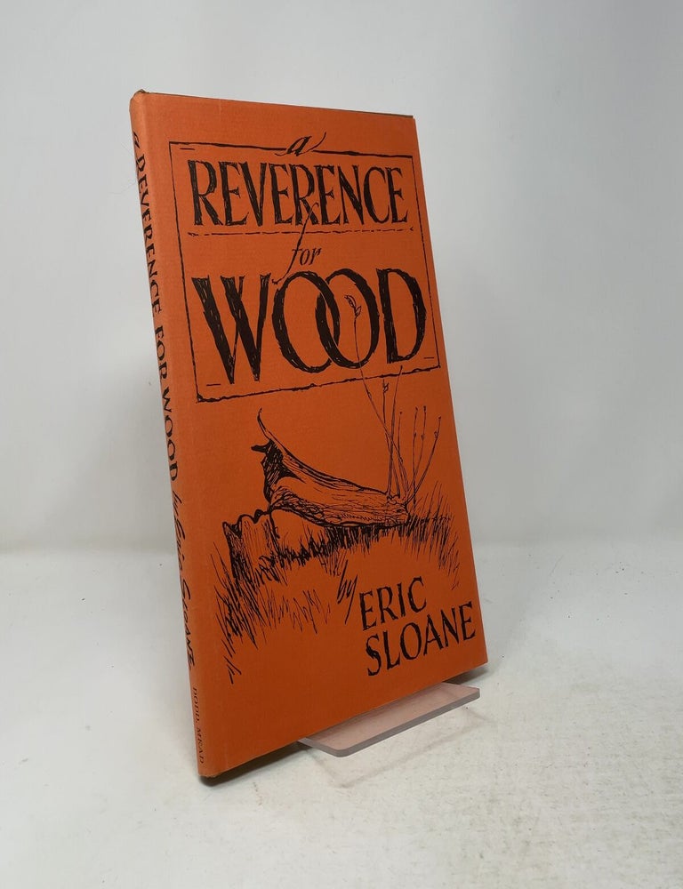 Item #557913 A reverence for wood. Eric Sloane.