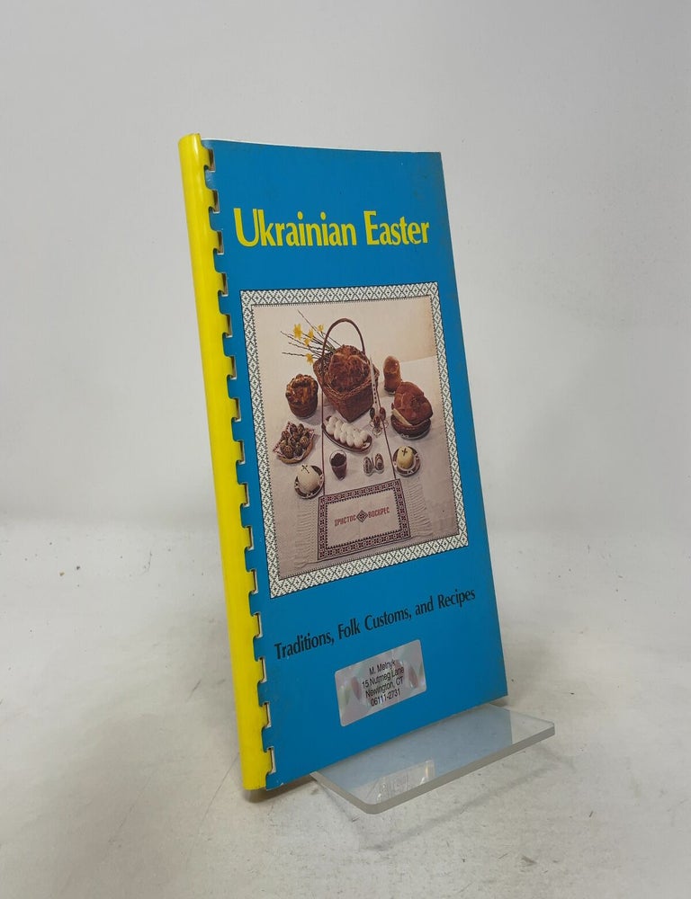 Item #557925 Ukrainian Easter: Traditions, Folk Customs, and Recipes. Mary Ann Woloch Vaughn.