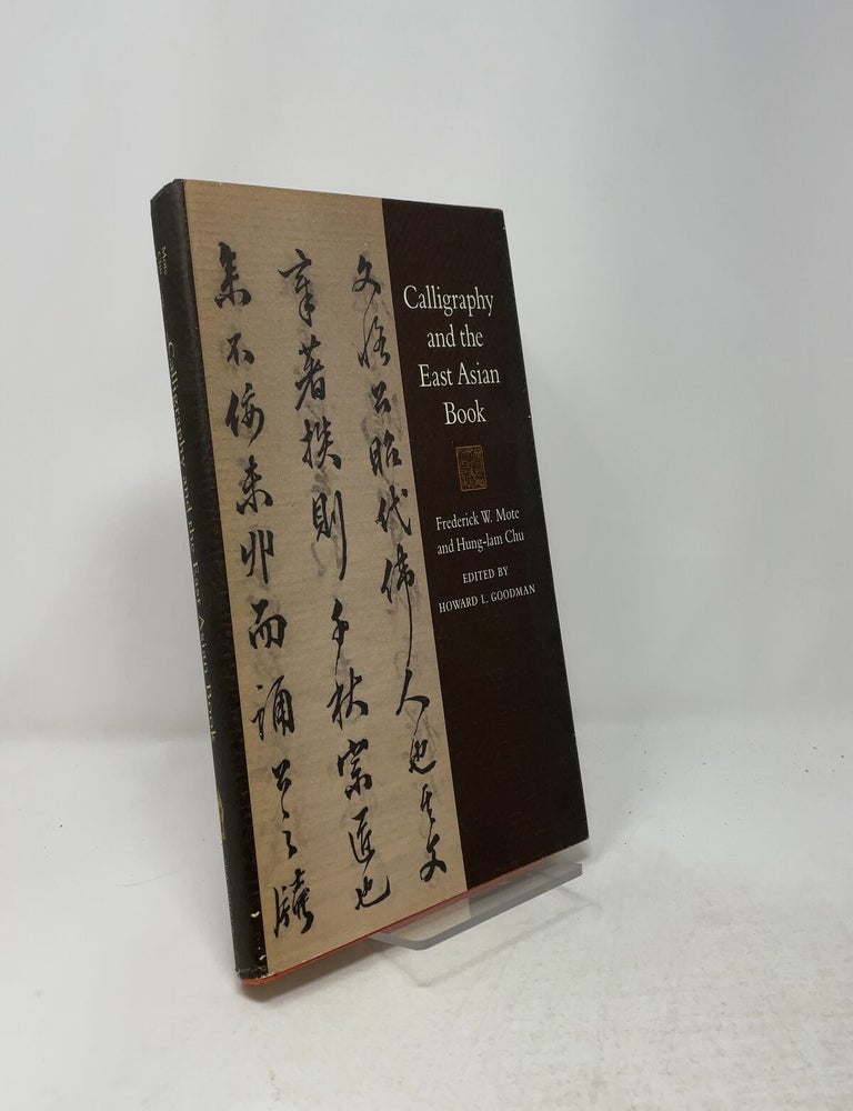 Item #557975 Calligraphy and the East Asian Book. Frederick W. Mote.