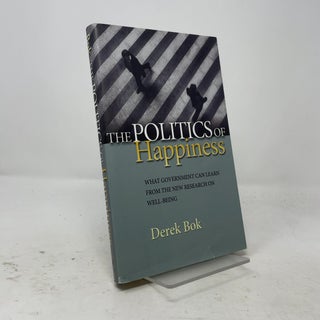 The Politics of Happiness: What Government Can Learn from the New Research on Well-Being
