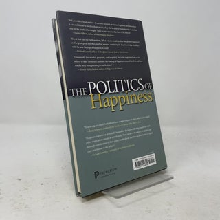 The Politics of Happiness: What Government Can Learn from the New Research on Well-Being
