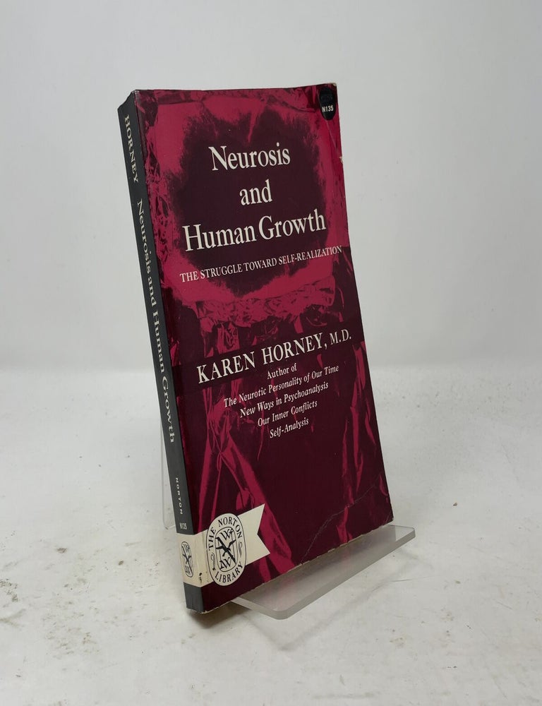 Item #558212 Neurosis and Human Growth: The Struggle Toward Self-Realization. M. D Karen Horney.