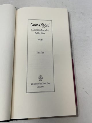 Gum-Dipped: A Daughter Remembers Rubber Town (Ohio History and Culture)
