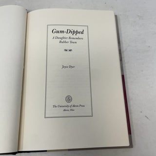 Gum-Dipped: A Daughter Remembers Rubber Town (Ohio History and Culture)