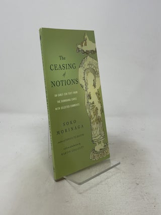 Item #565705 The Ceasing of Notions: An Early Zen Text from the Dunhuang Caves with Selected...